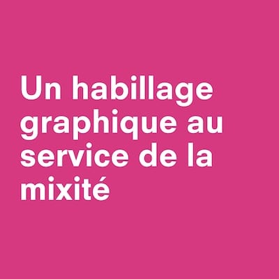 un habillage graphique au service de la mixité