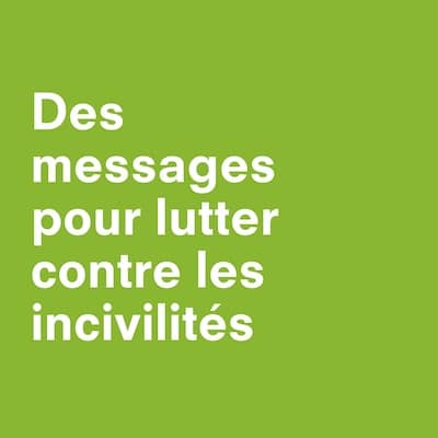 des messages pour lutter contre les incivilités